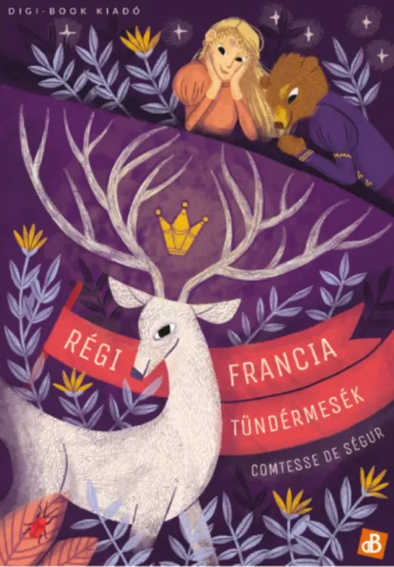 Régi francia tündérmesék - Comtesse de Ségur Kedvezmény