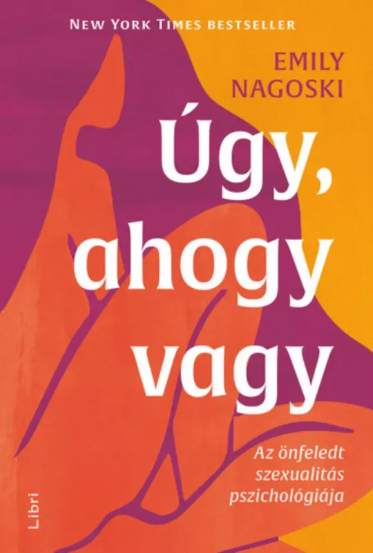 Úgy, ahogy vagy - Emily Nagoski (2022) Kedvezmény