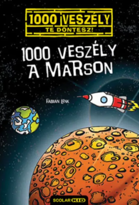 1000 veszély - Te döntesz! - 1000 veszély a Marson - Fabian Lenk Gyors szállítás