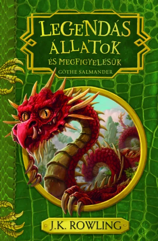 Bestseller Legendás állatok és megfigyelésük - Göthe Salmander - J. K. Rowling