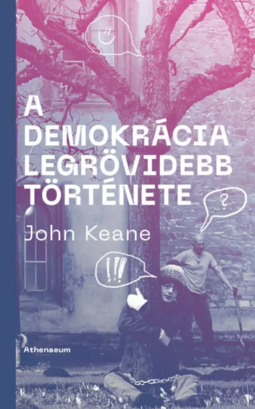 A demokrácia legrövidebb története - John Keane Azonnal elérhető