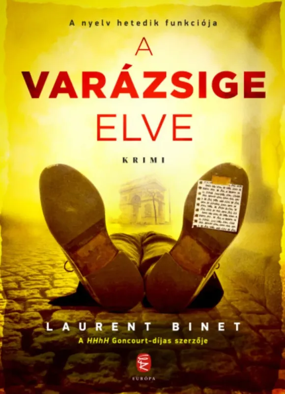 A varázsige elve - A nyelv hetedik funkciója - Laurent Binet Vedd meg online