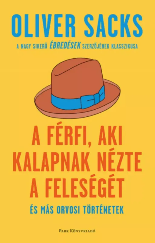 A férfi, aki kalapnak nézte a feleségét - Oliver Sacks Olcsó