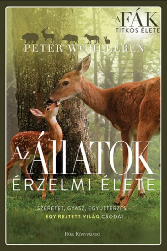 Az állatok érzelmi élete - Peter Wohlleben Végkiárusítás