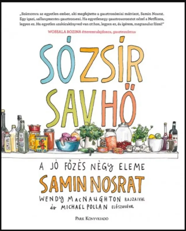 Csak ma Só, zsír, sav, hő - A jó főzés négy eleme - Samin Nosrat