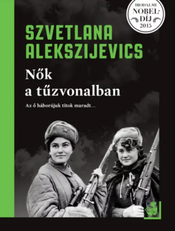 Olcsóbb Nők a tűzvonalban - Szvetlana Alekszijevics