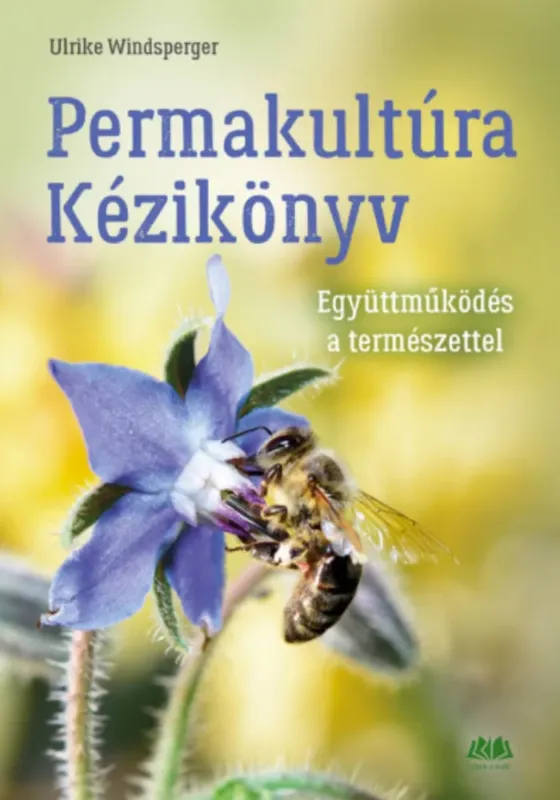 Permakultúra Kézikönyv - Ulrike Windsperger Szuper ajánlat