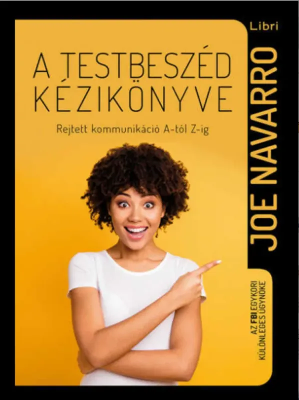 A testbeszéd kézikönyve - Joe Navarro Kedvezményes ár