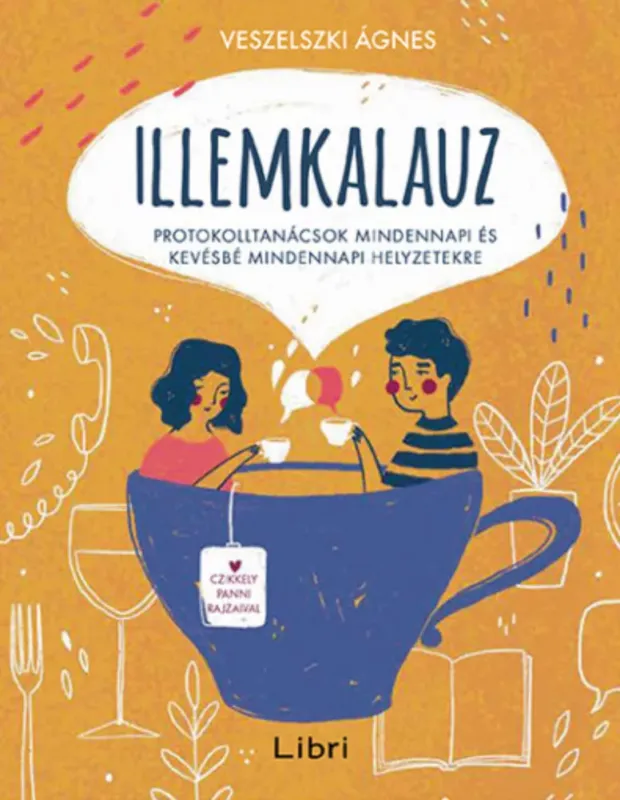 Illemkalauz - Protokolltanácsok mindennapi és kevésbé mindennapi helyzetekre - Veszelszki Ágnes (2022) Különleges ajánlat