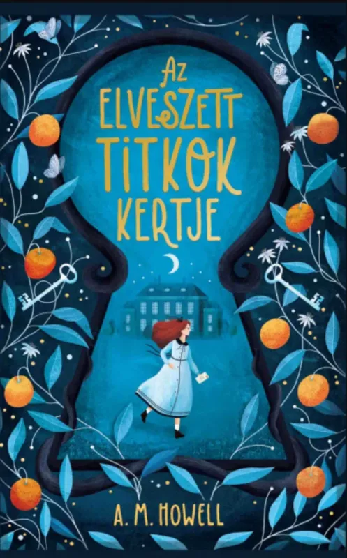 Az elveszett titkok kertje - A. M. Howell Korlátozott ajánlat