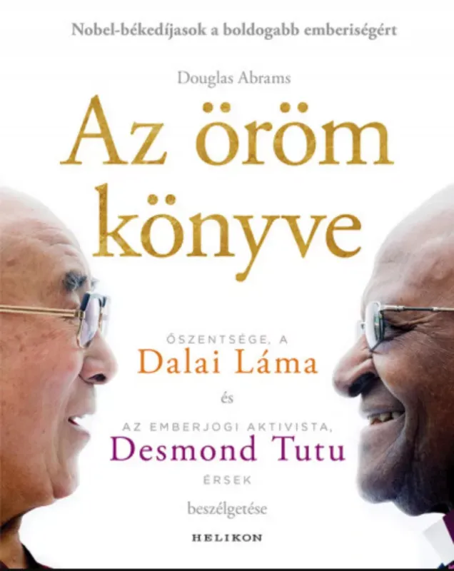 Árengedmény Az öröm könyve - Douglas Abrams - Dalai Láma - Desmond Tutu (2022)