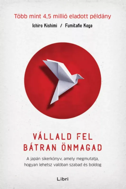 Akciós ár Vállald fel bátran önmagad - Ichiro Kishimi - Fumitake Koga