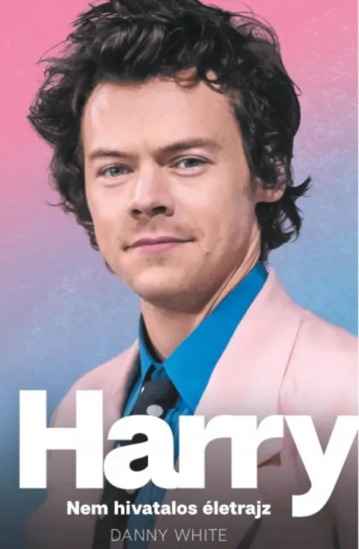 Harry - Nem hivatalos életrajz - Danny White Exkluzív ajánlat