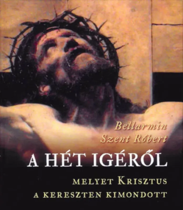 A hét Igéről - Bellarmin Szent Róbert Legjobb ár