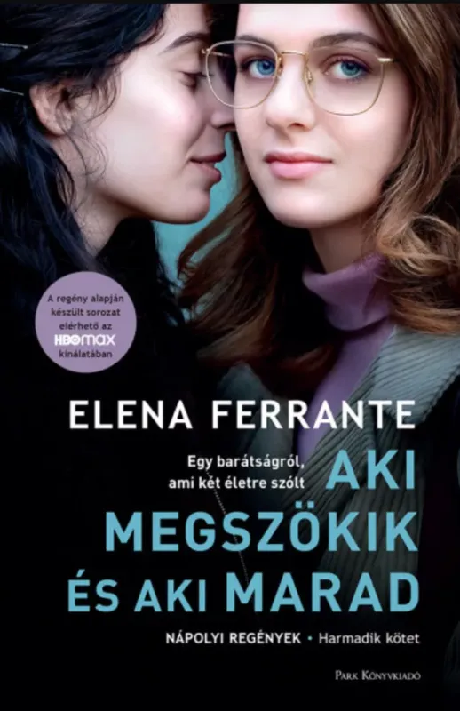Aki megszökik és aki marad - Elena Ferrante (2022) Népszerű