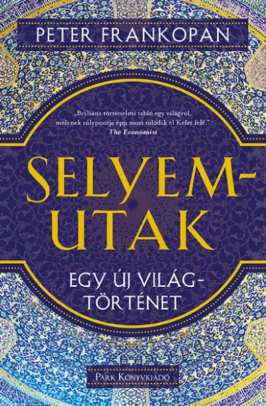 Selyemutak - Egy új világtörténet - Peter Frankopan Biztonságos fizetés