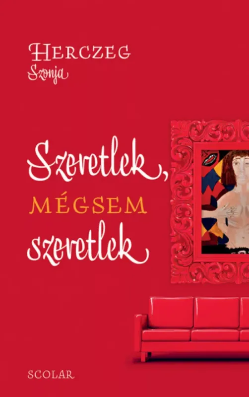 Rendeld meg most Szeretlek, mégsem szeretlek - Herczeg Szonja