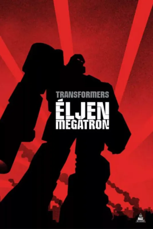 Végkiárusítás Transformers: Éljen Megatron!