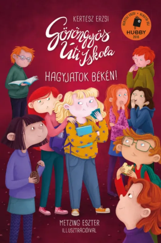 Göröngyös Úti Iskola - Hagyjatok békén! - Kertész Erzsi Azonnal elérhető
