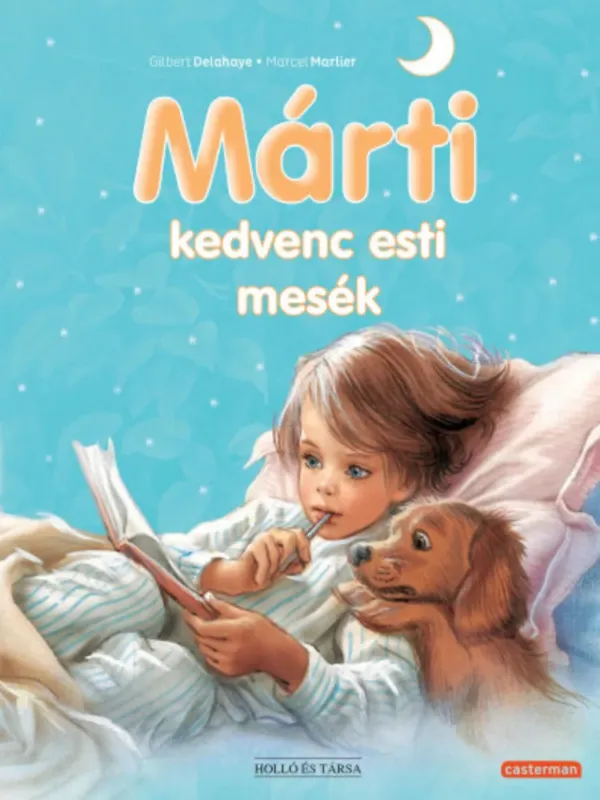 Márti kedvenc esti mesék - Gilbert Delahaye Különleges ajánlat