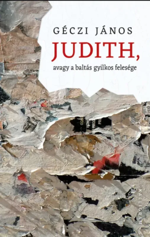 Rendeld meg most Judith, avagy a baltás gyilkos felesége - Géczi János