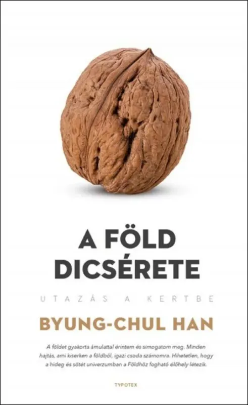 Vedd meg most A Föld dicsérete - Utazás a kertbe - Byung-Chul Han