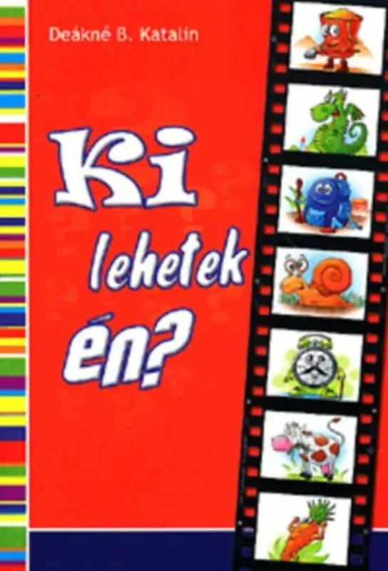 Ki lehetek én? - Deákné B. Katalin Legjobb ár