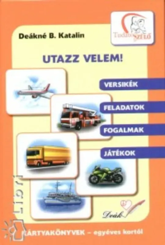 Utazz velem! - Deákné B. Katalin Rendeld meg most