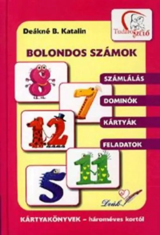 Bolondos számok - Deákné B. Katalin Nézd meg most