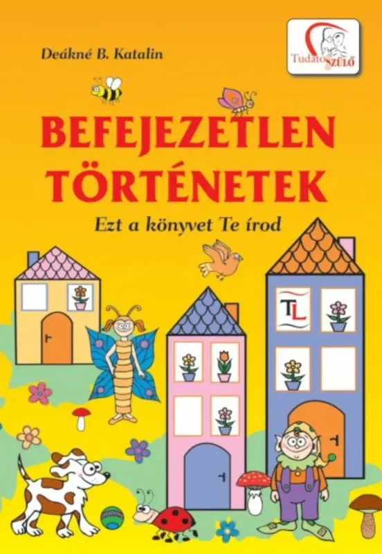 Befejezetlen történetek - Deákné B. Katalin Akciós ár