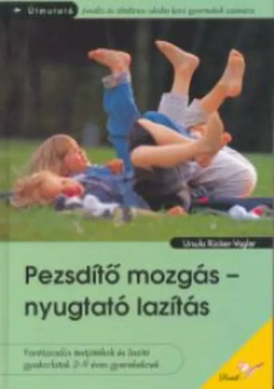 Pezsdítő mozgás - nyugtató lazítás - Ursula Rücker-Vogler Ne maradj le