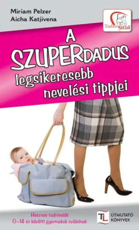Olcsóbb A szuperdadus legsikeresebb nevelési tippjei - Aicha Katjivena - Miriam Pelzer