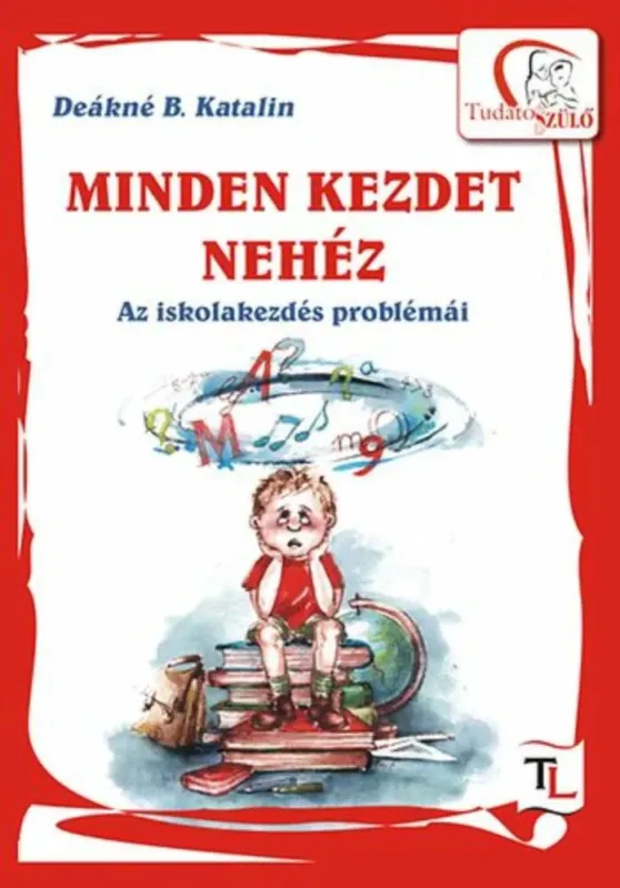 Minden kezdet nehéz - Deákné B. Katalin Utolsó esély