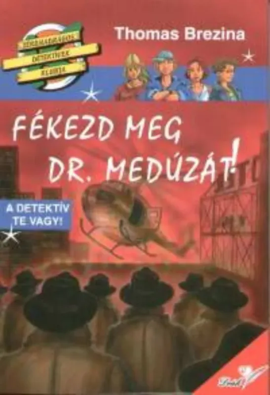 Fékezd meg Dr. Medúzát! - Thomas Brezina Népszerű