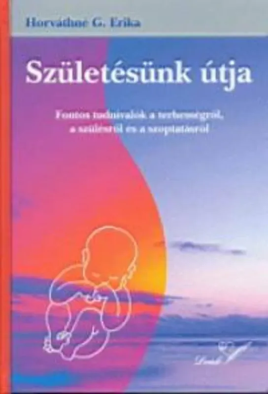 Vedd meg most Születésünk útja - Horváthné G. Erika