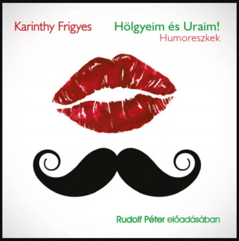 Hölgyeim és uraim! - Hangoskönyv - Karinthy Frigyes Prémium
