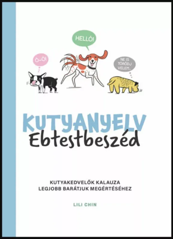 Korlátozott ajánlat Kutyanyelv - Ebtestbeszéd - Lili Chin