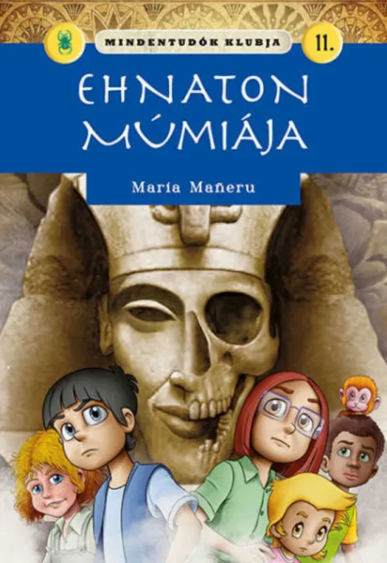 Árengedmény Mindentudók klubja 11. - Ehnaton múmiája - Maria Maneru