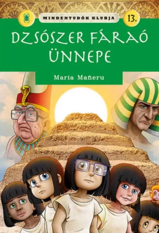 Vedd meg online Mindentudók klubja 13. - Dzsószer fáraó ünnepe - Maria Maneru