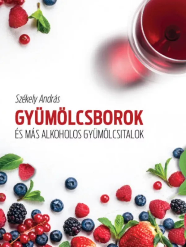 Azonnali szállítás Gyümölcsborok és más alkoholos gyümölcsitalok - Székely András