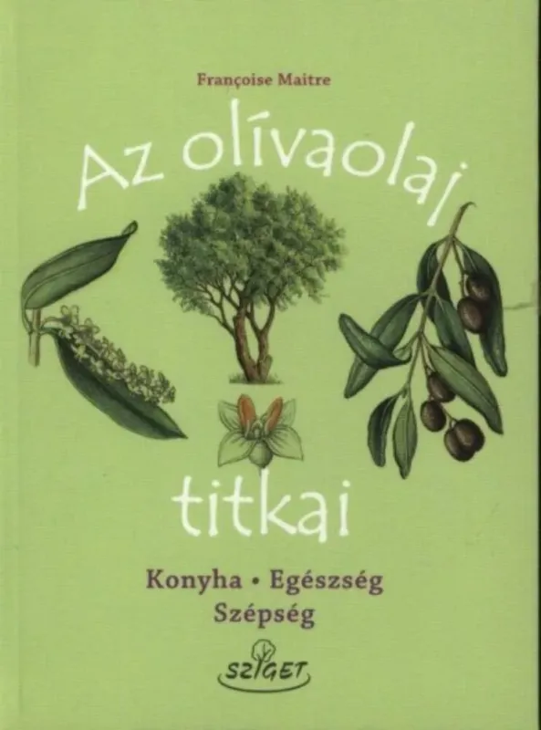 Vásárlói kedvenc Az olívaolaj titkai - Maitre Françoise
