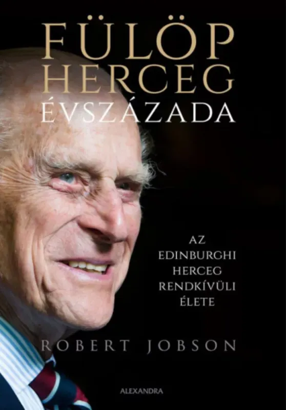 Fülöp herceg évszázada - Robert Jobson Biztonságos fizetés