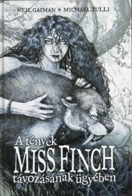 A tények Miss Finch távozásának ügyében és más történetek - Neil Gaiman - Michael Zulli Szuper ajánlat