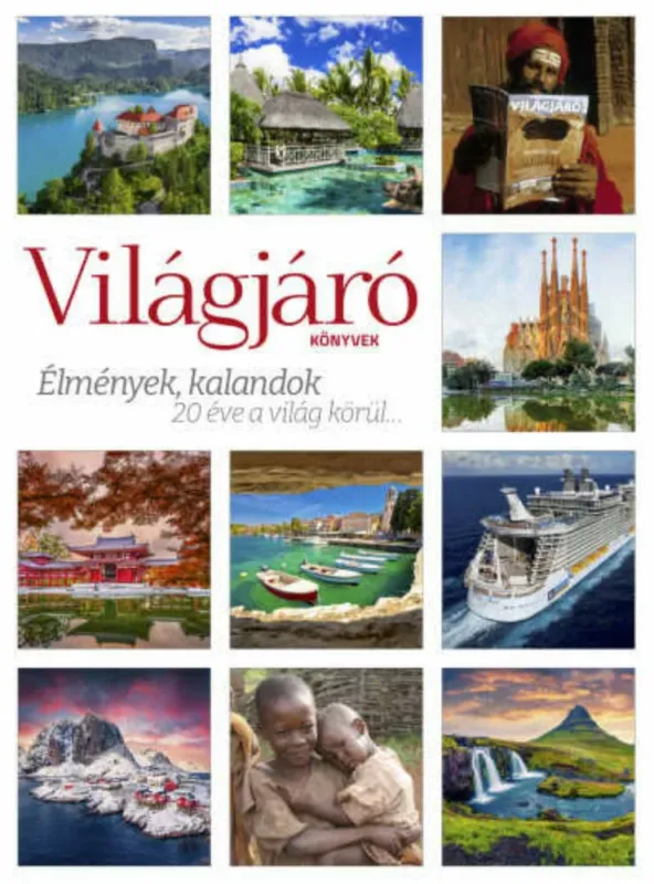 Legnépszerűbb Világjáró Könyvek - Élmények, kalandok - 20 éve a világ körül…