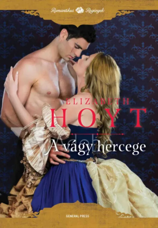 A vágy hercege - Elizabeth Hoyt Legnépszerűbb