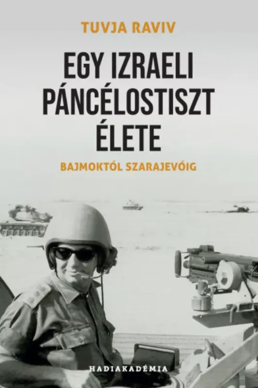 Kiárusítás Egy izraeli páncélostiszt élete - Tuvja Raviv