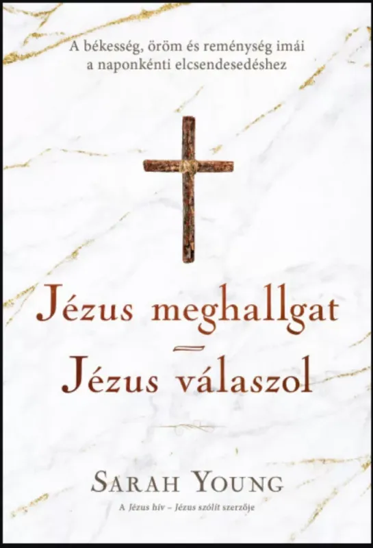 Jézus meghallgat - Jézus válaszol - Sarah Young Azonnali szállítás