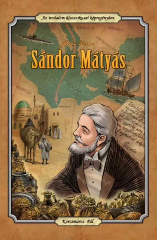 Kihagyhatatlan ajánlat Sándor Mátyás - Jules Verne - Az irodalom klasszikusai képregényben