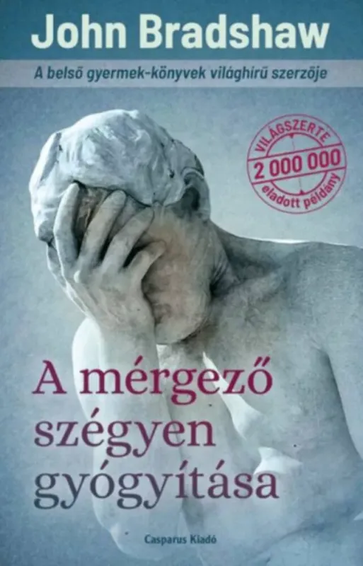 A mérgező szégyen gyógyítása - John Bradshaw Vedd meg online