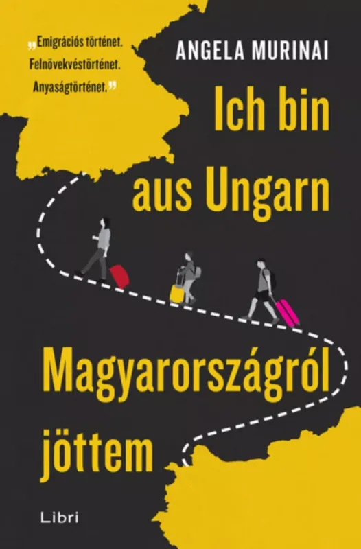 Ich bin aus Ungarn - Magyarországról jöttem - Angela Murinai Prémium